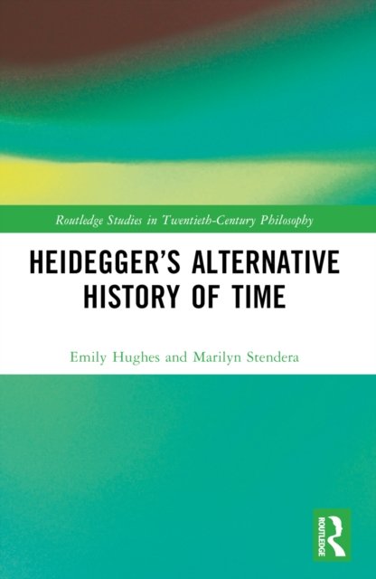 Heidegger''s Alternative History of Time