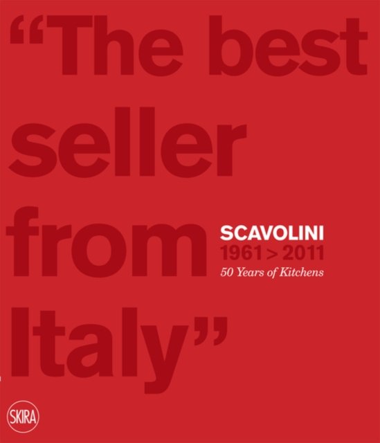 Scavolini 1961 - 2011: 50 Years of Kitchens