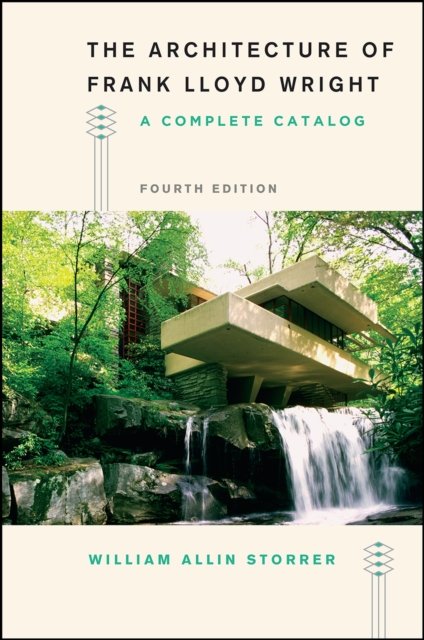 The Architecture of Frank Lloyd Wright, Fourth E – A Complete Catalog