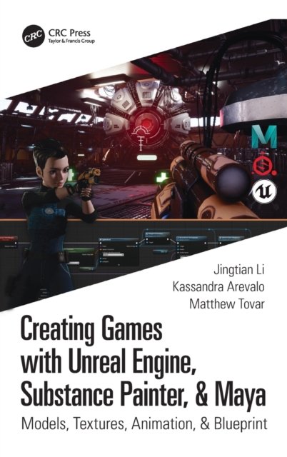 Creating Games With Unreal Engine, Substance Painter, & Maya