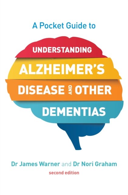 Pocket Guide to Understanding Alzheimer''s Disease and Other Dementias, Second Edition
