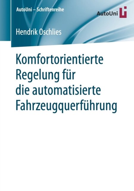 Komfortorientierte Regelung fur die automatisierte Fahrzeugquerfuhrung