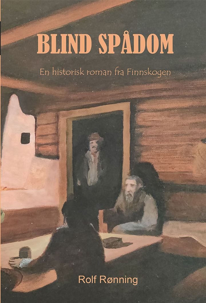 Blind spådom - en historisk roman fra Finnskogen