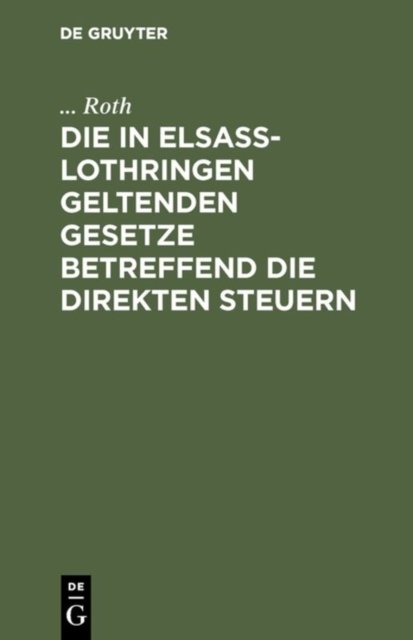 in Elsaß-Lothringen geltenden Gesetze betreffend die direkten Steuern