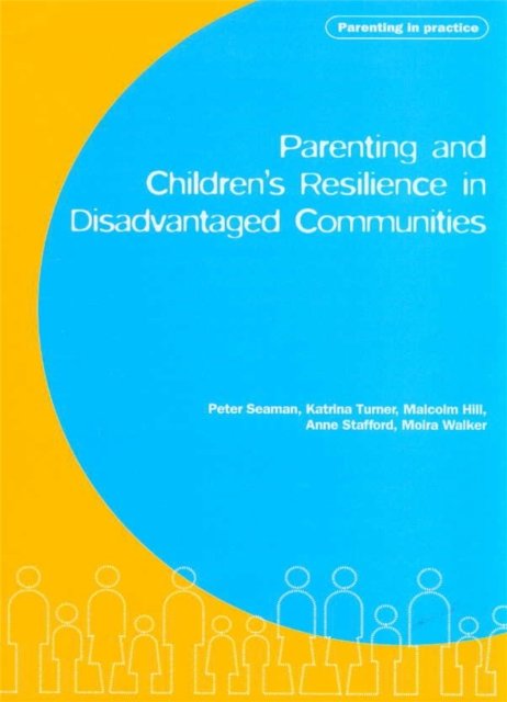 Parenting and Children''s Resilience in Disadvantaged Communities