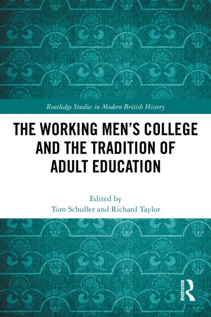 The Working Men''s College and the Tradition of Adult Education