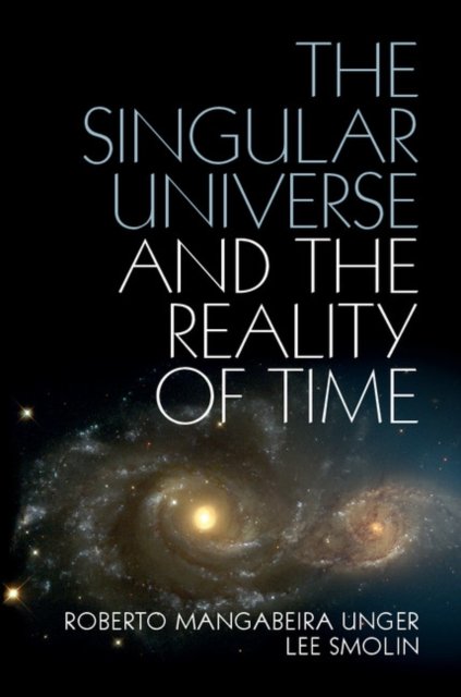 The Singular Universe and the Reality of Time