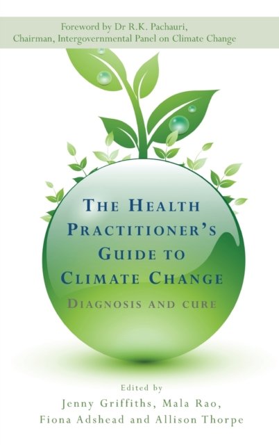 The Health Practitioner's Guide to Climate Change