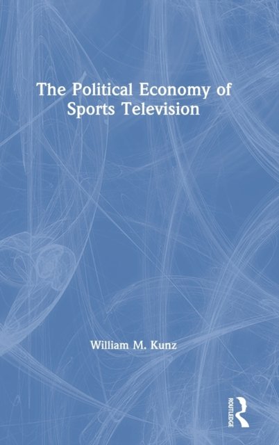 The Political Economy of Sports Television
