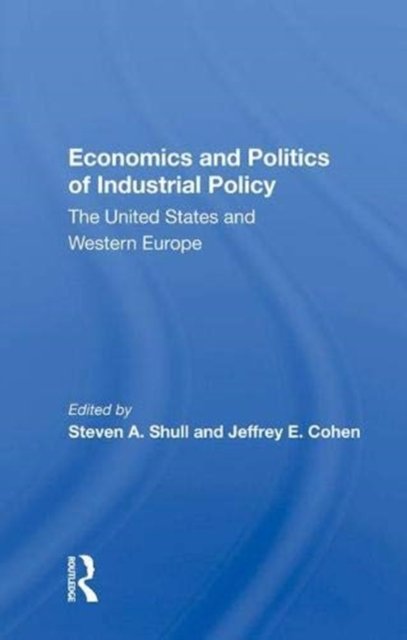 Economics And Politics Of Industrial Policy