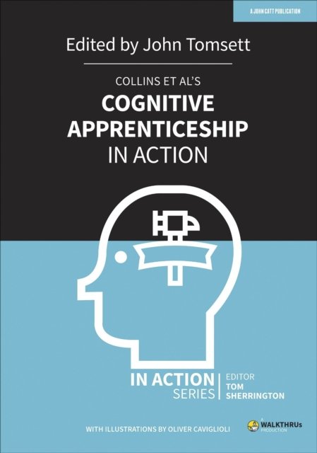 Collins et al''s Cognitive Apprenticeship in Action