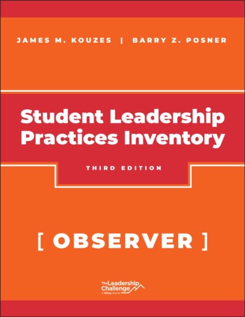 The Student Leadership Practices Inventory (LPI), Observer Instrument, 2nd Edition Revised