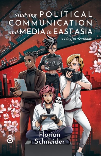 Studying Political Communication and Media in East Asia – A Playful Textbook