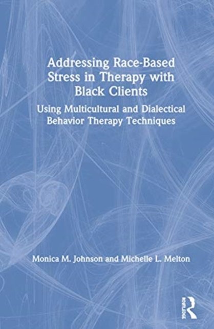 Addressing Race-Based Stress in Therapy with Black Clients