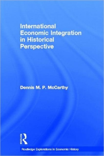 International Economic Integration in Historical Perspective