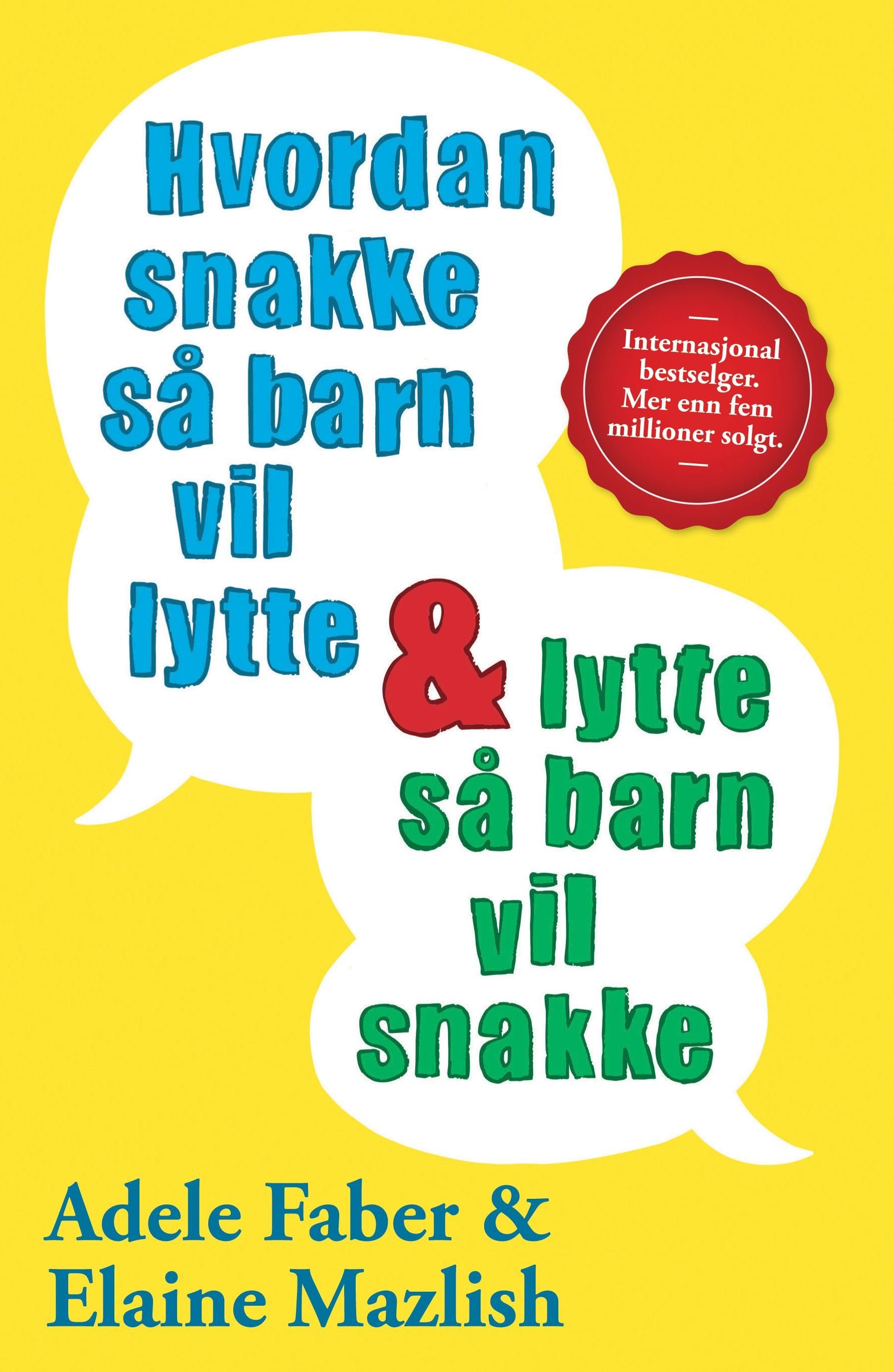 Hvordan snakke så barn vil lytte & lytte så barn vil snakke av Adele Faber, Elaine Mazlish