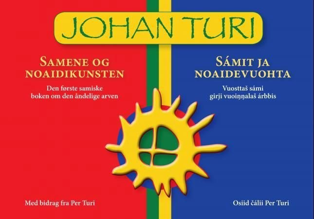 Samene og noaidikunsten = Sámit ja noaidevuohta : vuosttas sámi girji vuoinnalas árbbis