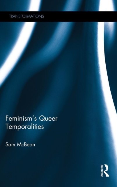 Feminism''s Queer Temporalities
