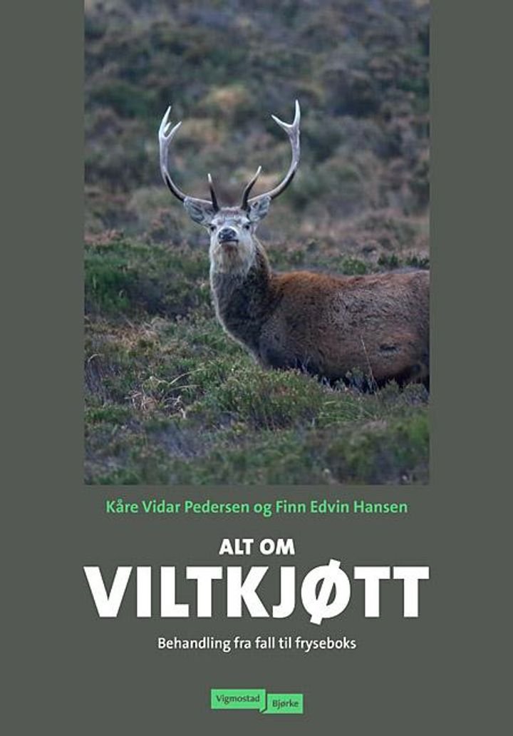 Alt om viltkjøtt - behandling fra fall til fryseboks