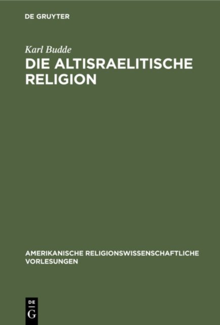 Die Altisraelitische Religion