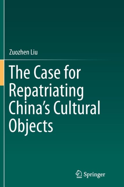 The Case for Repatriating China''s Cultural Objects