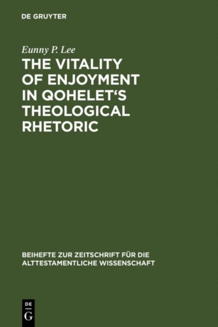 The Vitality of Enjoyment in Qohelet''s Theological Rhetoric