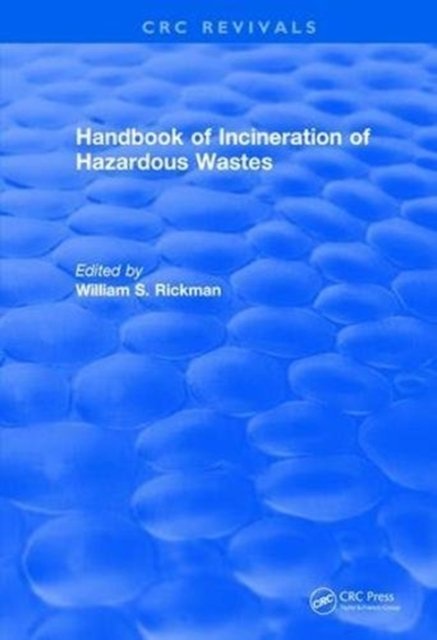 Revival: Handbook of Incineration of Hazardous Wastes (1991)