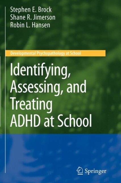 Identifying, Assessing, and Treating ADHD at School
