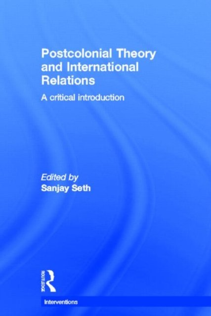 Postcolonial Theory and International Relations