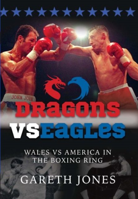 Dragons vs Eagles - Wales vs America in the Boxing Ring
