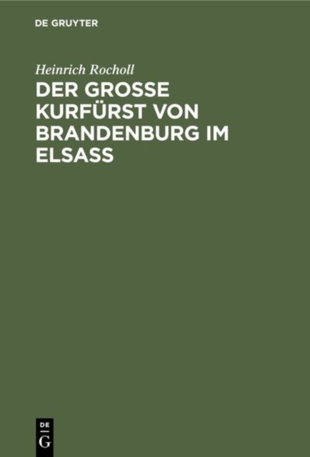 Der Grosse Kurfurst von Brandenburg im Elsass