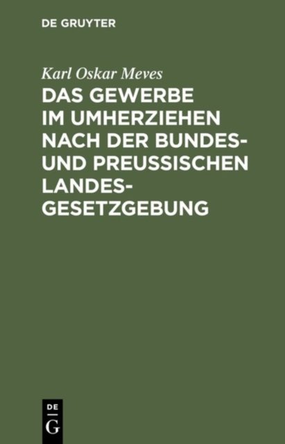 Gewerbe im Umherziehen nach der Bundes- und preußischen Landes-Gesetzgebung