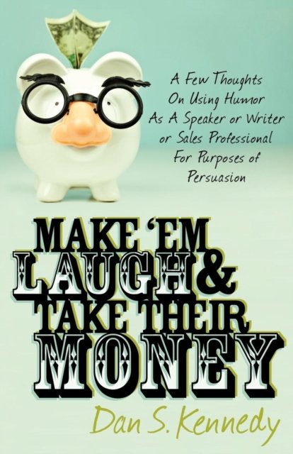 Make ''Em Laugh & Take Their Money