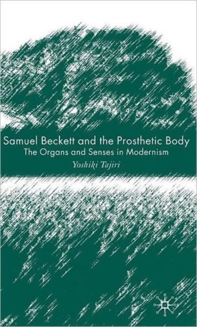 Samuel Beckett and the Prosthetic Body