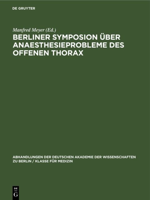 Berliner Symposion Über Anaesthesieprobleme Des Offenen Thorax