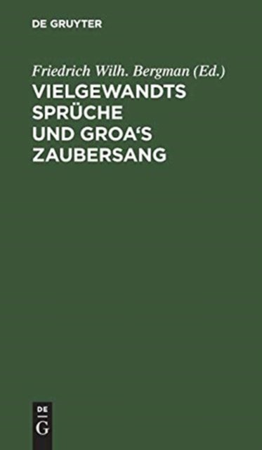 Vielgewandts Sprüche und Groa''s Zaubersang