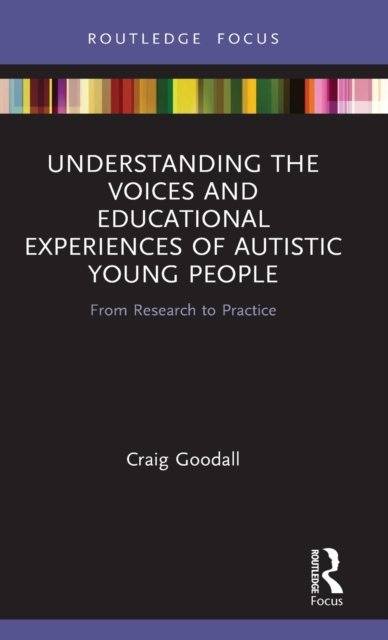 Understanding the Voices and Educational Experiences of Autistic Young People