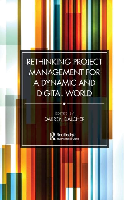 Rethinking Project Management for a Dynamic and Digital World
