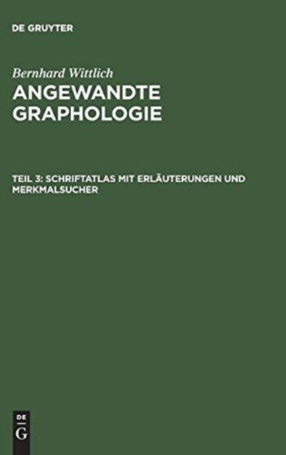 Angewandte Graphologie, Teil 3, Schriftatlas mit Erlauterungen und Merkmalsucher