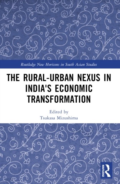 The Rural-Urban Nexus in India''s Economic Transformation