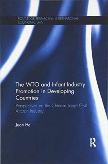 The WTO and Infant Industry Promotion in Developing Countries