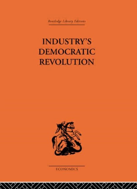 Industry''s Democratic Revolution
