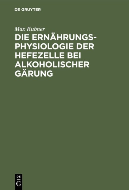Die Ernahrungsphysiologie Der Hefezelle Bei Alkoholischer Garung