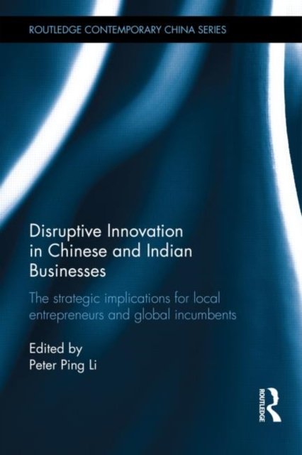 Disruptive Innovation in Chinese and Indian Businesses