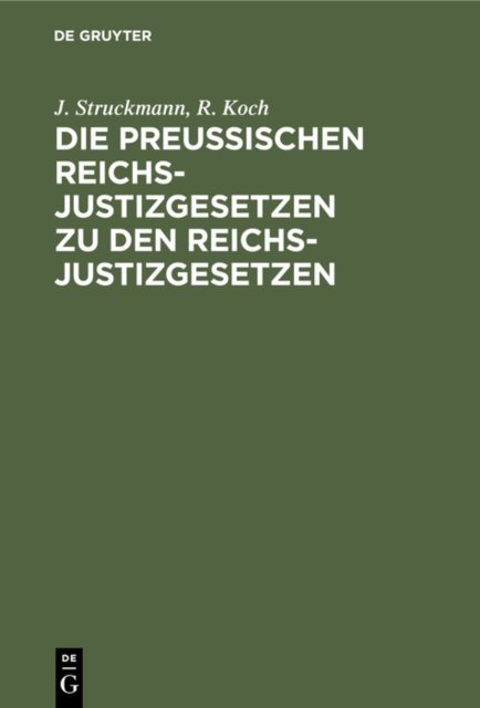 Die Preußischen Reichs-Justizgesetzen Zu Den Reichs-Justizgesetzen