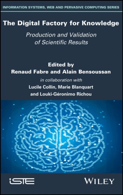 The Digital Factory for Knowledge – Production and Validation of Scientific Results