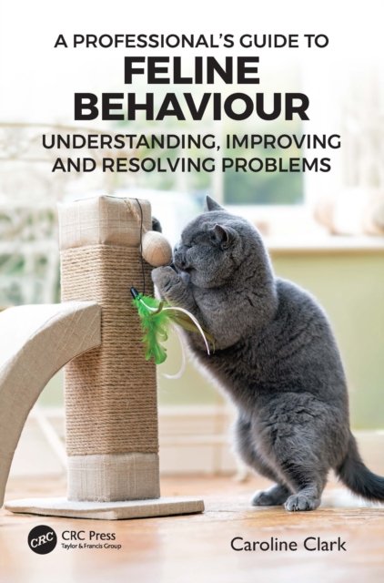 A Professional''s Guide to Feline Behaviour