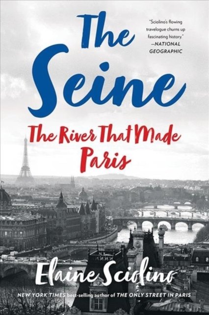 The Seine – The River that Made Paris