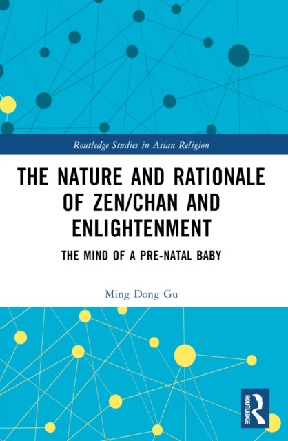The Nature and Rationale of Zen/Chan and Enlightenment