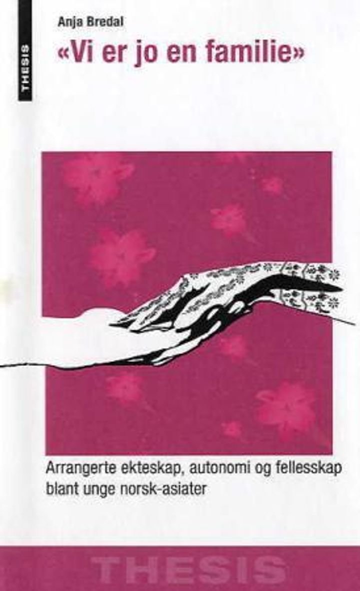 Vi er jo en familie - arrangerte ekteskap, autonomi og fellesskap blant unge norsk-asiater